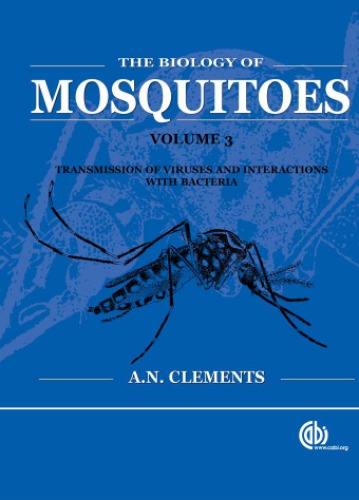 The Biology Of Mosquitoes Volume 3 Transmission Of Viruses And Interactions With Bacteria Ed2 A N Clements