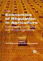 The Economics Of Regulation In Agriculture Compliance With Public And Private Standards Floor Brouwer Glenn Fox R A Jongeneel