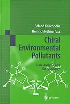 Chiral Environmental Pollutants Trace Analysis And Ecotoxicology R Kallenborn H Huhnerfuss