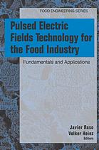 Pulsed Electric Fields Technology For The Food Industry Fundamentals And Applications Javier Raso Volker Heinz