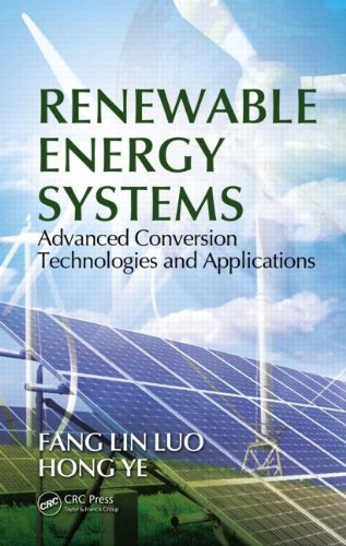 Renewable Energy Systems Advanced Conversion Technologies And Applications Fang Lin Luo