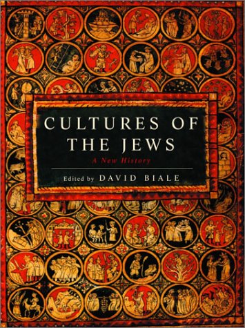 Cultures Of The Jews A New History 1st Edition David Biale
