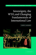 Sovereignty The Wto And Changing Fundamentals Of International Law Reprint Jackson