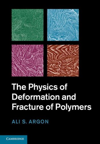 The Physics Of Deformation And Fracture Of Polymers Ali S Argon