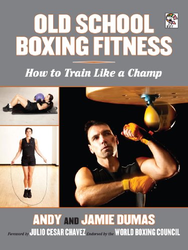 Old School Boxing Fitness How To Train Like A Champ 1st Edition Andy Dumas