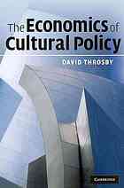 The Economics Of Cultural Policy David Throsby