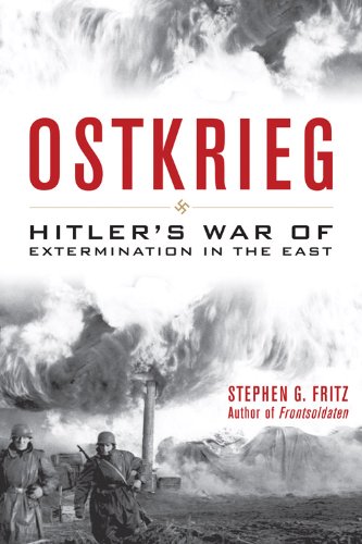 Ostkrieg Hitlers War Of Extermination In The East Stephen G Fritz