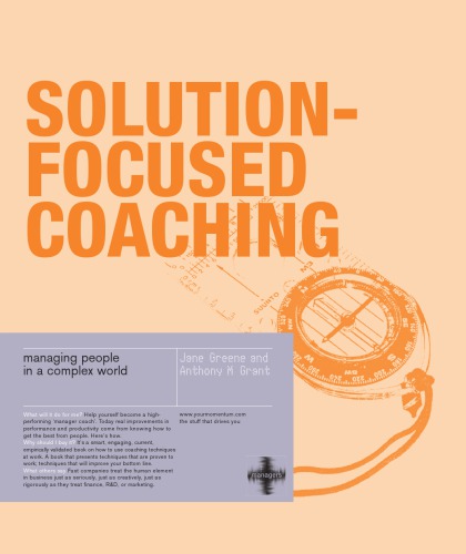 Solutionfocused Coaching Managing People In A Complex World Jane Greene And Anthony M Grant
