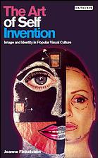 The Art Of Self Invention Image And Identity In Popular Visual Culture Joanne Finkelstein