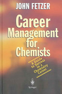 Career Management For Chemists A Guide To Success In A Chemistry Career Illustrated Fetzer
