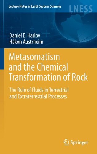 Metasomatism And The Chemical Transformation Of Rock The Role Of Fluids In Terrestrial And Extraterrestrial Processes 2013th Edition Daniel Harlov