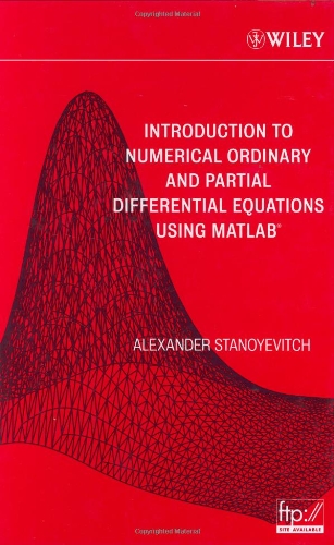 Introduction To Numerical Ordinary And Partial Differential Equations Using Matlab 1st Edition Alexander Stanoyevitch