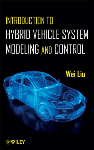 Introduction To Hybrid Vehicle System Modeling And Control Wei Liu