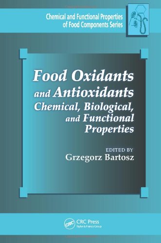 Food Oxidants And Antioxidants Chemical Biological And Functional Properties Grzegorz Bartosz