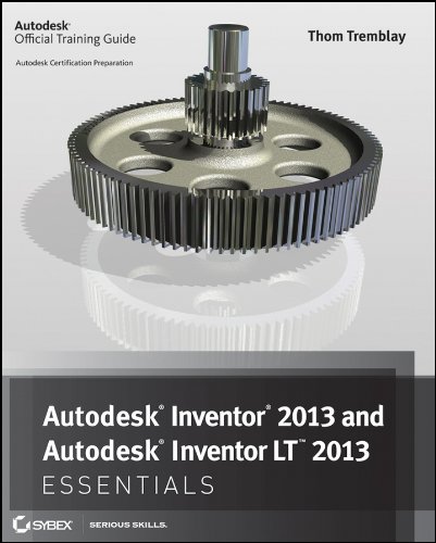 Autodesk Inventor 2013 And Autodesk Inventor Lt 2013 Essentials 1st Edition Thom Tremblay