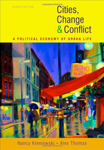 Cities Change And Conflict 4th Edition Nancy Kleniewski Alexander R Thomas