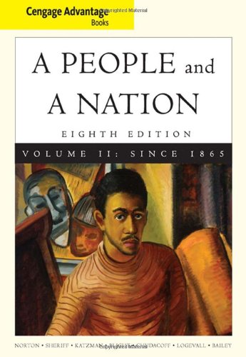 Cengage Advantage Books A People And A Nation A History Of The United States Volume Ii 8th Edition Mary Beth Norton