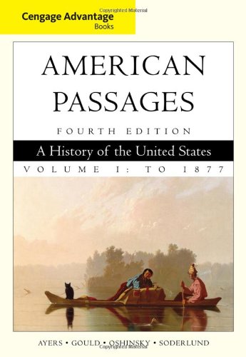 Cengage Advantage Books American Passages A History In The United States Volume I To 1877 4th Edition Edward L Ayers