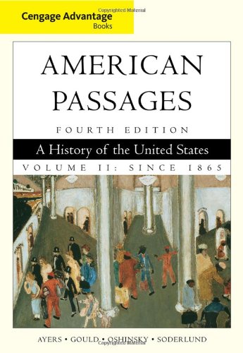 Cengage Advantage Books American Passages A History In The United States Volume Ii Since 1865 4th Edition Edward L Ayers