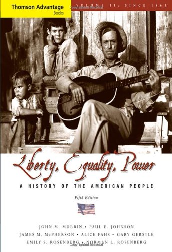 Cengage Advantage Books Liberty Equality Power A History Of The American People Volume Ii Since 1863 Compact 5th Edition John M Murrin