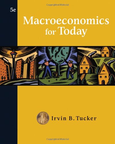 Macroeconomics For Today 5th Edition Irvin B Tucker