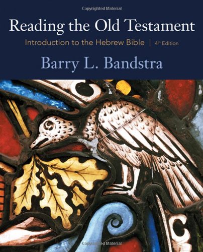 Reading The Old Testament Introduction To The Hebrew Bible 4th Edition Barry L Bandstra