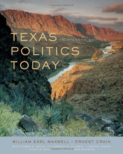 Texas Politics Today 13th Edition William Earl Maxwell Ernest Crain