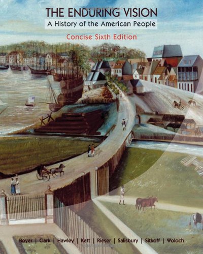 The Enduring Vision A History Of The American People Volume 2 From 1865 Concise 6th Edition Paul S Boyer