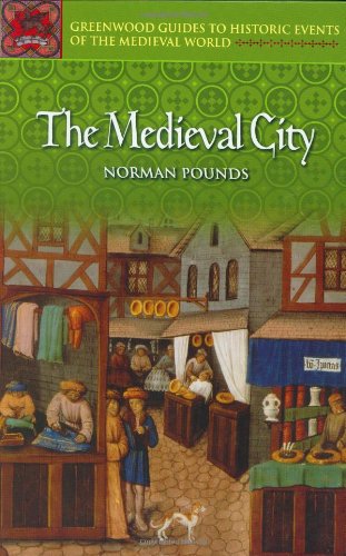 The Medieval City Annotated Edition Norman Pounds