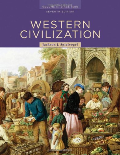 Western Civilization Volume Ii Since 1500 7th Edition Jackson J Spielvogel