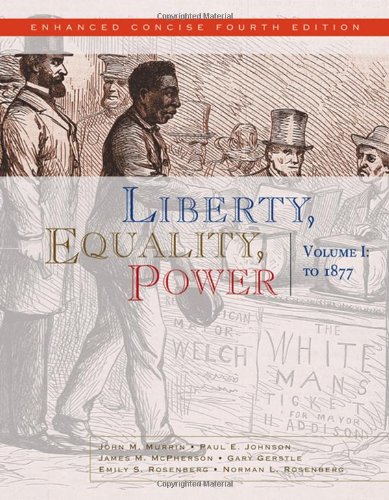 Liberty Equality Power Volume I To 1877 Enhanced Concise Edition 4th Edition John M Murrin