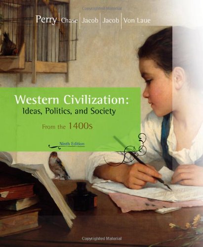 Western Civilization Ideas Politics And Society Since 1400 9th Edition Marvin Perry