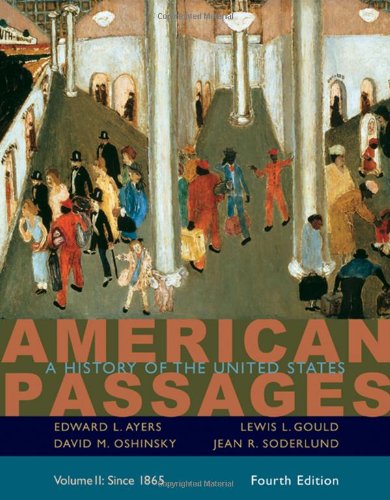 American Passages A History Of The United States Volume Ii Since 1865 4th Edition Edward L Ayers