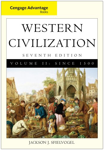 Cengage Advantage Books Western Civilization Volume 2 7th Edition Jackson J Spielvogel