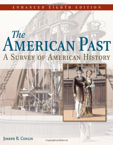 The American Past A Survey Of American History Enhanced Edition 8th Edition Joseph R Conlin