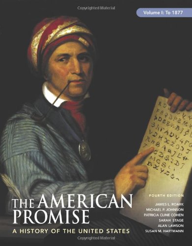 The American Promise Volume I To 1877 A History Of The United States 4th James L Roark