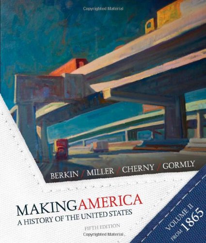 Making America A History Of The United States Volume 2 Since 1865 5th Edition Carol Berkin