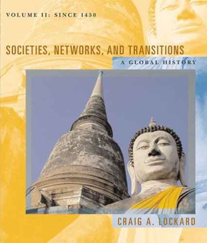 Societies Networks And Transitions Volume Ii A Global History 1st Edition Craig A Lockard