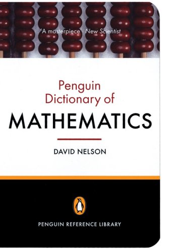 The Penguin Dictionary Of Mathematics Fourth Edition 4th David Nelson