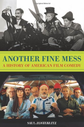 Another Fine Mess A History Of American Film Comedy Saul Austerlitz