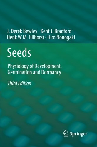 Seeds Physiology Of Development Germination And Dormancy 3rd Edition 3rd Edition J Derek Bewley