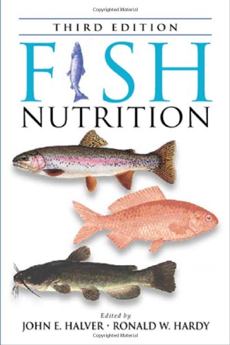 Fish Nutrition Third Edition 3rd Edition John E Halver Ronald W Hardy