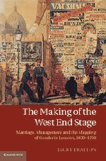 The Making Of The West End Stage Marriage Management And The Mapping Of Gender In London 18301870 Jacky Bratton