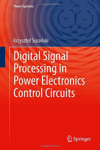 Digital Signal Processing In Power Electronics Control Circuits 1st Edition Krzysztof Sozaski Auth