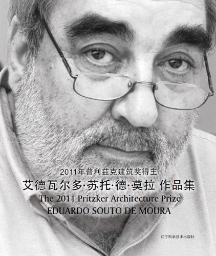 The 2011 Pritzker Architecture Prize Eduardo Souto De Moura Englishchinese Bilingual Joana De Mira Correa