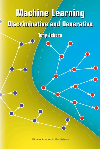 Machine Learning Discriminative And Generative Tony Jebara