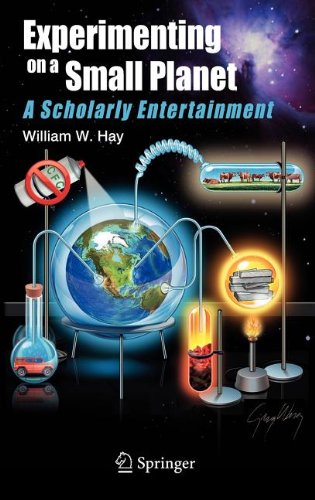 Experimenting On A Small Planet A Scholarly Entertainment 2013th Edition William W Hay