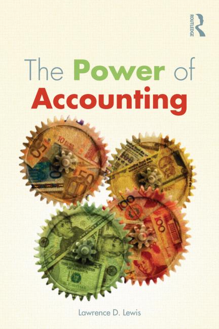 The Power Of Accounting What The Numbers Mean And How To Use Them 1st Edition Lawrence D Lewis