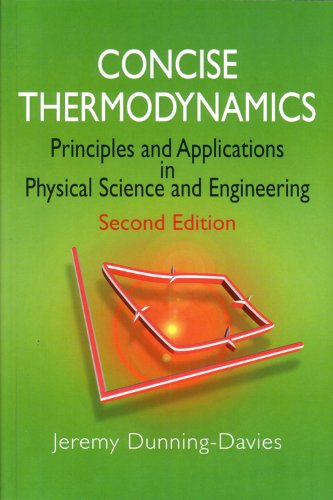 Concise Thermodynamics Principles And Applications In Physical Science And Engineering Second Edition Second Edition Jeremy Dunningdavies