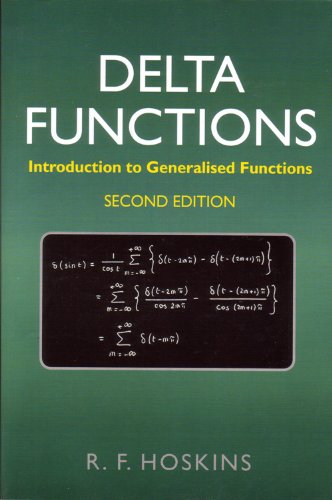 Delta Functions Introduction To Generalised Functions Second Edition Hoskins R F